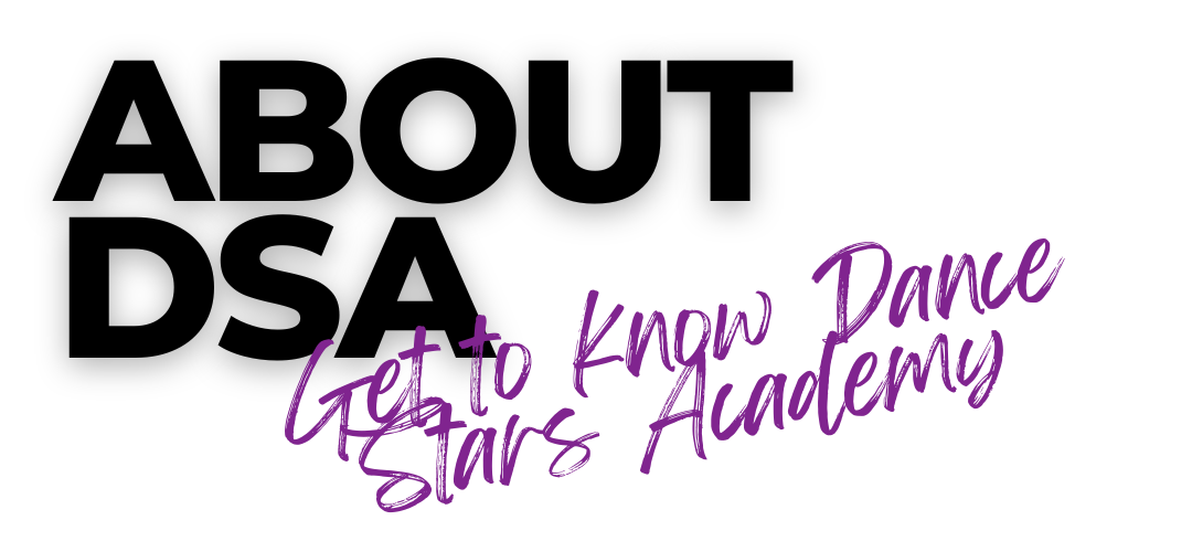 About DSA. Get to know Dance Stars Academy